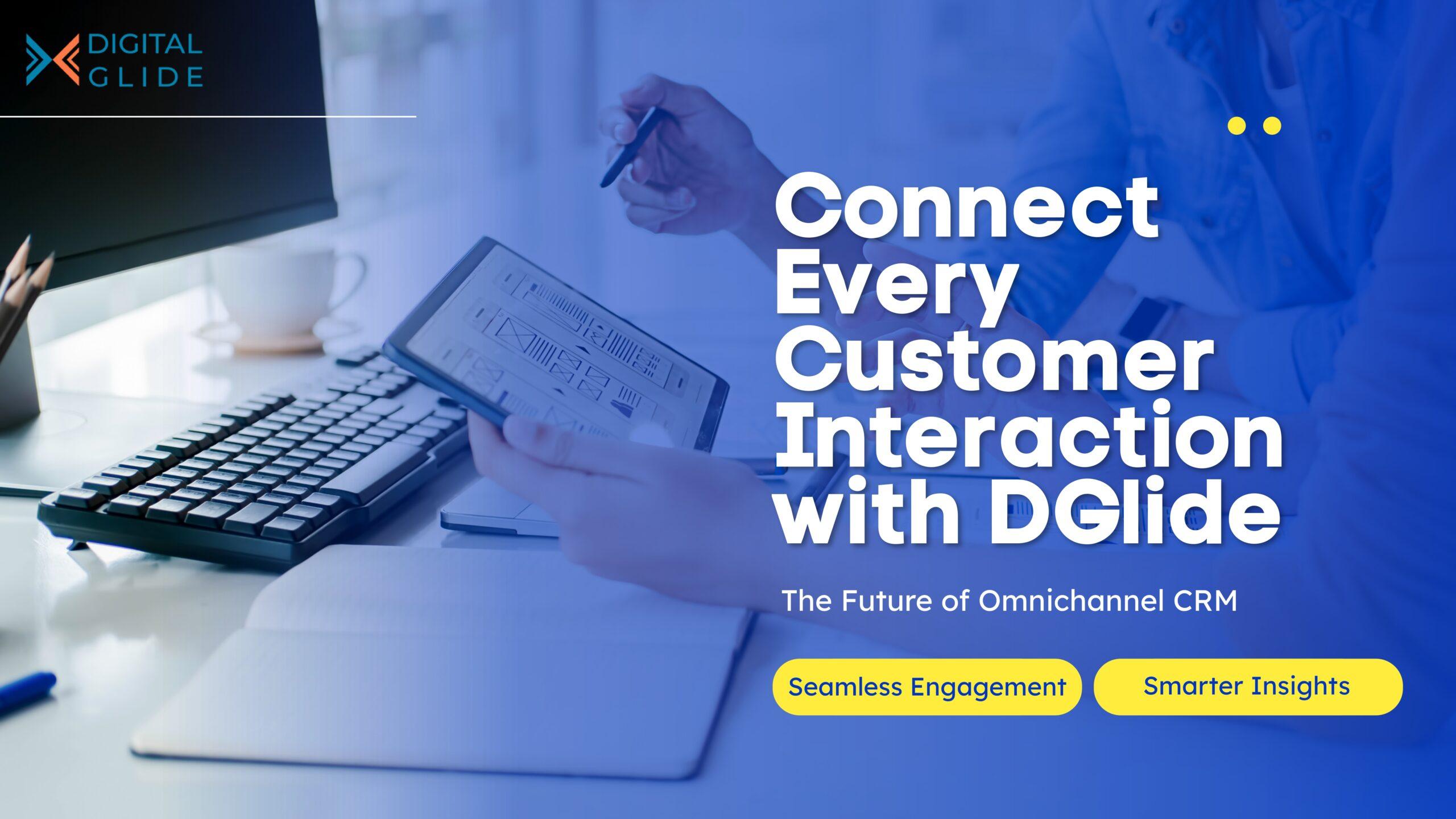 The Power of Omnichannel CRM: Connecting Every Touchpoint